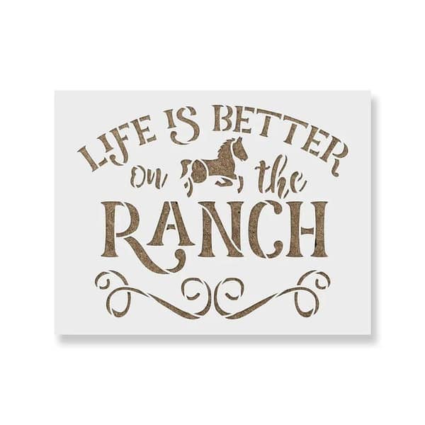 Life Is Better On The Ranch Stencil – Aizal Collection, 18 x 18