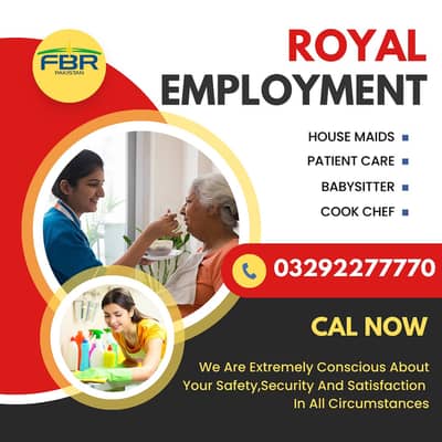 House maids , Helper , Baby Sitter , Chef , Cook , Patient Care ,Nurse