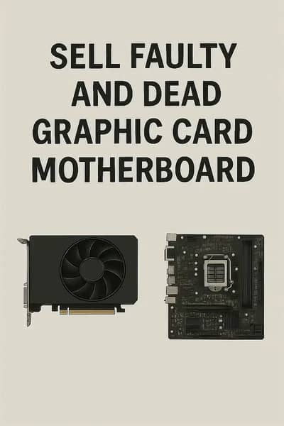 Sell faulty and dead graphic card Motherboard, Laptop GTX RTX . RX xt