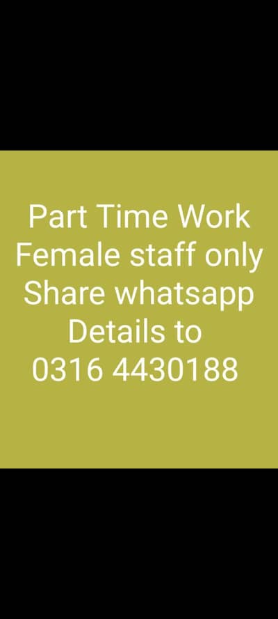 Part Time Jobs For Female Girls Lahore whatsapp  0,3,1,6,4,4,3,0,1,8,8