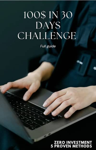 Make your first 100$ payout in just 30 days challenge!