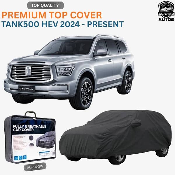GWM Tank 500 HEV Double Layer Premium All-Weather Car Top Cover – Durability, Waterproof, Dustproof & UV Resistant with soft inner lining