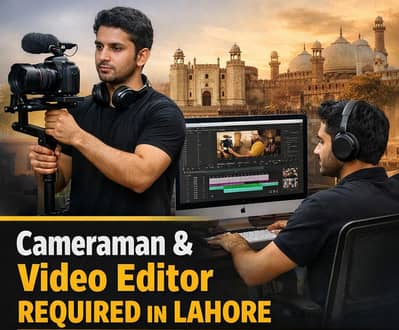 Cameraman & Video Editor Required (Lahore – Onsite)