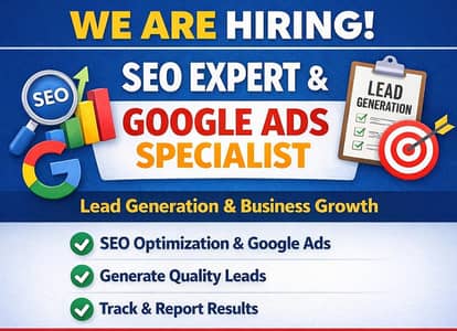 Hiring SEO Expert & Google Ads Lead Specialist (Immediate Joiner)