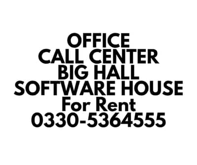 Office,Call center,Hall for rent 0330-5364555
