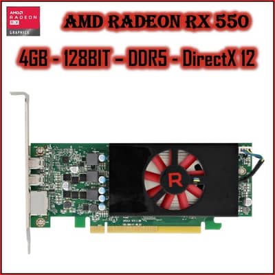 AMD RADEON RX 550 (4GB 128BIT DDR5) GRAPHIC / VGA / GAMING CARD