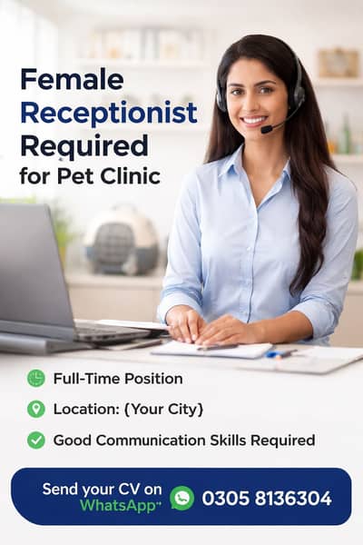 Female receptionist required for a pet clinic