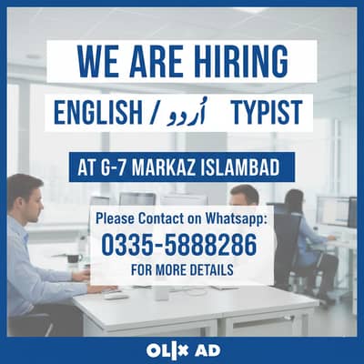 Hiring: English/Urdu Typist - G-7 Markaz, Islamabad (Full Time)
