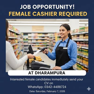 A responsible female cashier is required at dharmpura.