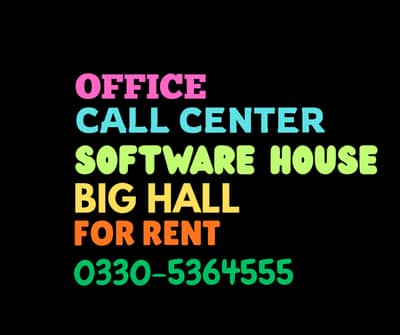 Office,Call center,Hall for rent 0330-5364555