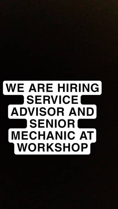 HIRING SERVICE ADVISOR AND MECHANIC AT WORKSHOP