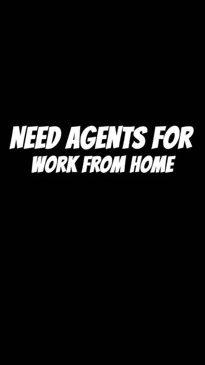 NEED AGENTS FOR WORK FROM HOME