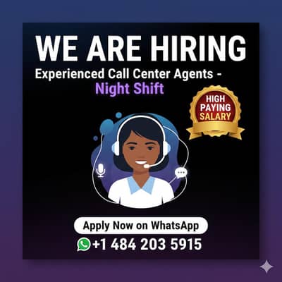 WE are Hiring _ Experienced Call Center Agents Night Shift