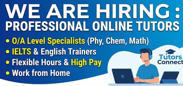 Hiring O/A Level Specialist & IGCSE Tutors | Online & Home | High Pay