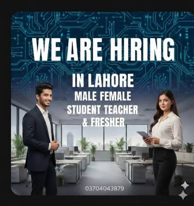 We are hiring job opportunities in Lahore for, Male, Females, student,