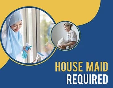 House maid need domestic help male female required