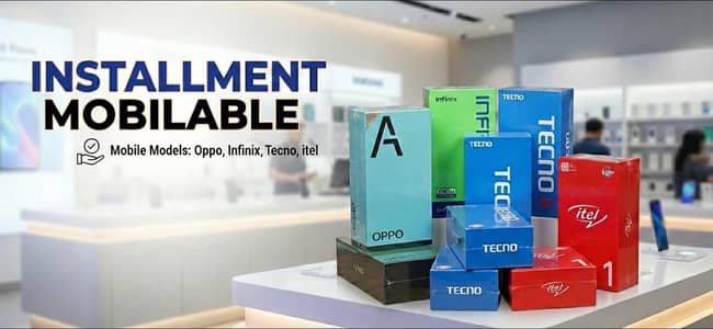 Installment Mobiles Available Oppo Infinix Tecno itel