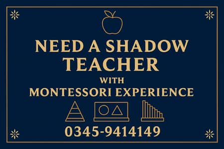 Need a shadow teacher who has Montessori school experience or acedmy