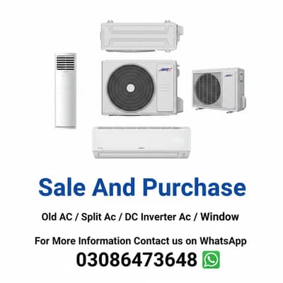 Old AC / Split Ac/ Dc Inverter Ac/ window / Sale And purchase