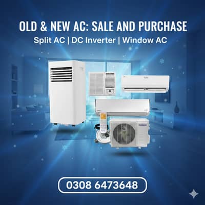 Old AC / Split Ac/ Dc Inverter Ac/ window / Sale And purchase