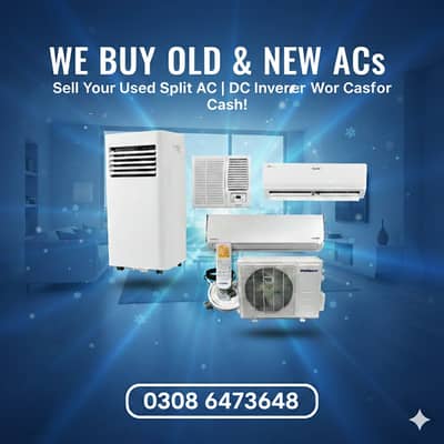 Old & New AC for Purchase (Split / Inverter / Window)