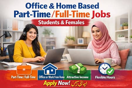 Office & Home Based Part-Time / Full-Time Jobs