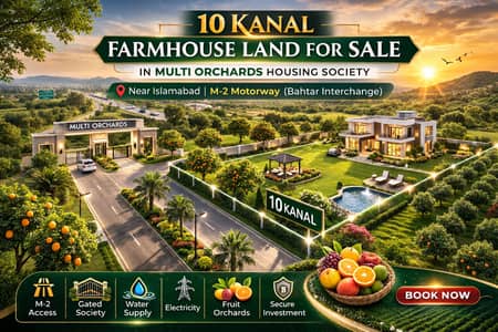 Prime 10 Kanal Farmhouse Plot in Multi Orchards M2 Bahtar Interchange