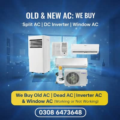 Old AC / Split Ac/ Dc Inverter Ac/ window / Sale And purchase