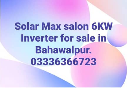 solar Max salon 6KW Inverter for sale in Bahawalpur 03336366723