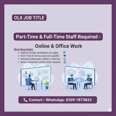 Part-Time & Full-Time Staff Required – Online & Office Work
