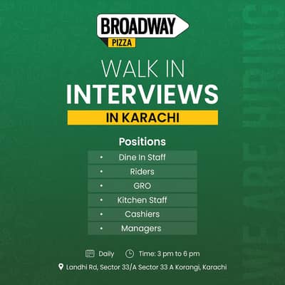 Walk In Interview In Broadway Pizza Korangi Branch Karachi (Daily)