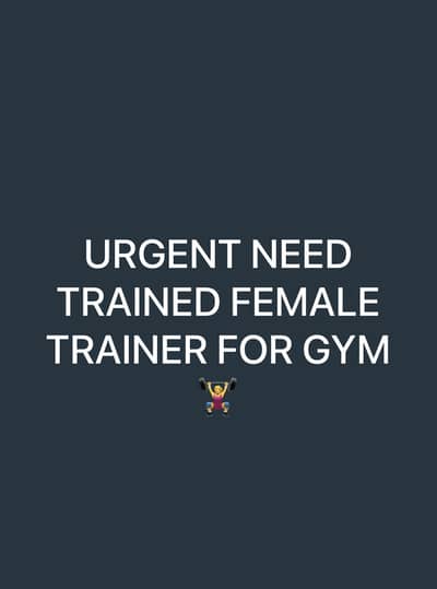 WE NEED FEMALE TRAINER FOR OUR GYM 03238798063 Whatsapp Contact