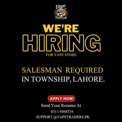 SALESMEN REQUIRED FOR VAPE STORE IN TOWNSHIP LHR