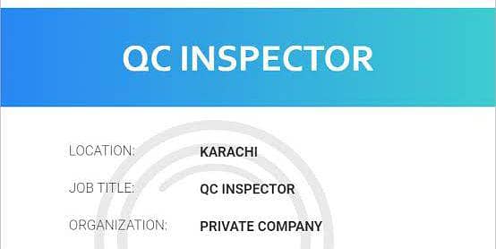 Job Opportunity QC Inspector Required SITE Karachi
