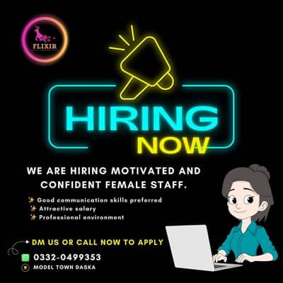 We are hiring motivated and confident female staff