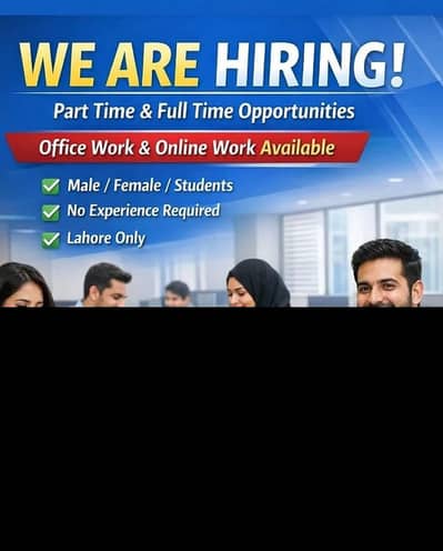 Office and Online Work Opportunities Available. Male/ Female , Lahore