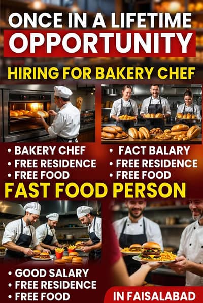 Bakery Chef and Fast Food Chef needed in Faisalabad