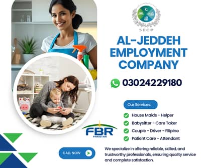 House Maids , Cook, Babysitter , Patient care, Nurse , Chef , Driver