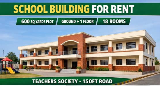 School Building for Rent 600 Sq Yards | 18 Rooms | Ground +1 | Teachers Society, 150ft Road