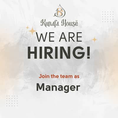 Kunafa House Lahore is Hiring – Helper, Kitchen Staff & Manager