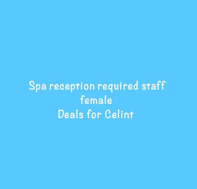Reception staff need spa