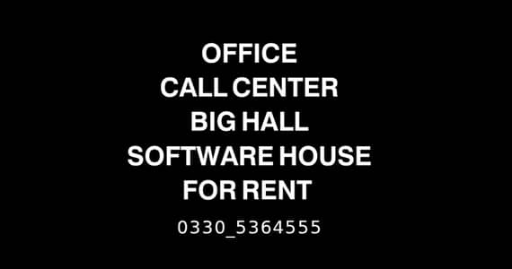 Office,Call center,Hall for rent 0330-5364555