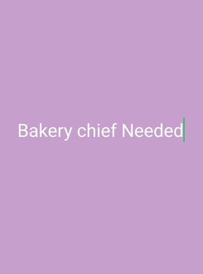 chief needed for bakery