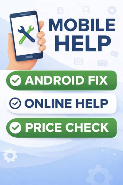Mobile Help | Android Fix | Online Help | Product Price Check Service