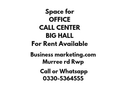 Office,Call center,Hall for rent 0330-5364555