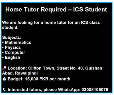 We are looking for a home tutor for an ICS class student.