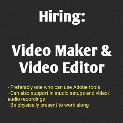Hiring: Video Editor / Studio Setup Expert / Video Maker