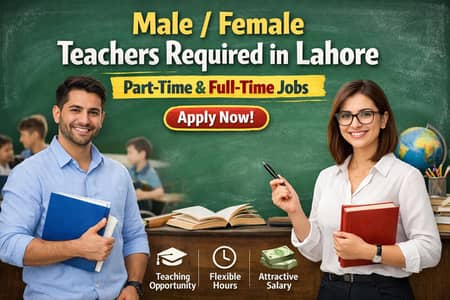 Required (Male/Female) – Lahore | Part Time / Full Time