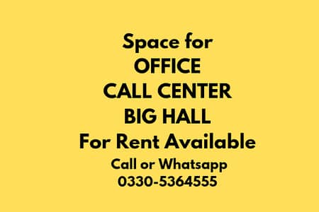 All types of offices ,call center,Hall,Flat available for rent 0330-5364555