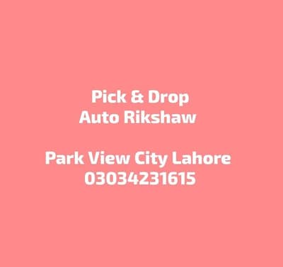 Pick and drop Auto Rikshaw Park View City Lahore
